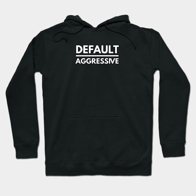 Default Aggressive - Motivational Calligraphy Art. Hoodie by Cult WolfSpirit 